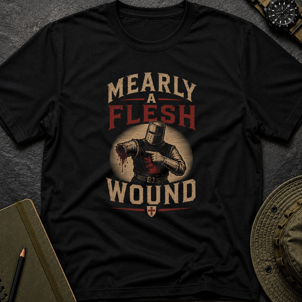 Mearly a Flesh Wound T-shirt
