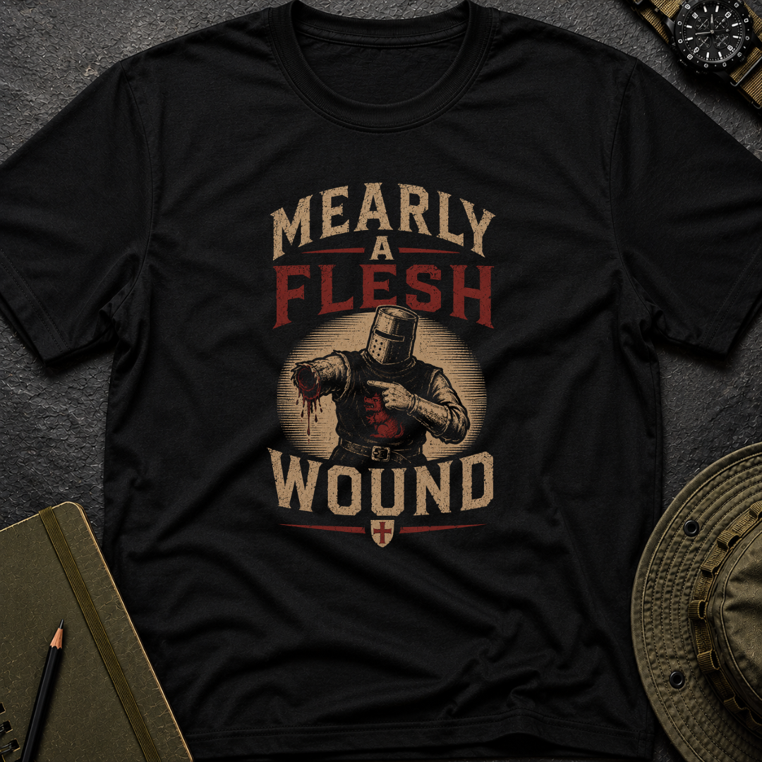 Mearly a Flesh Wound T-shirt