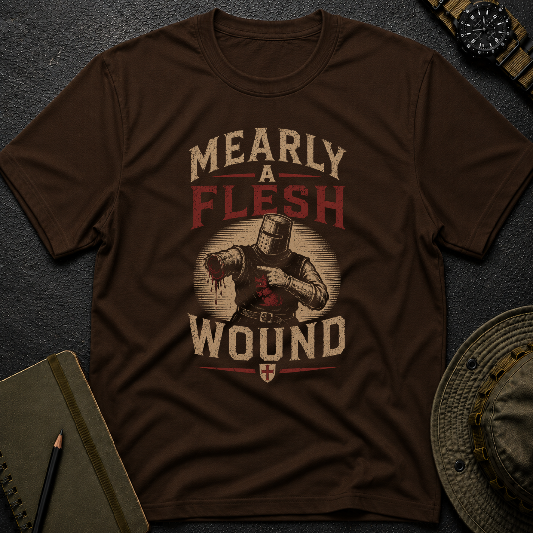 Mearly a Flesh Wound T-shirt