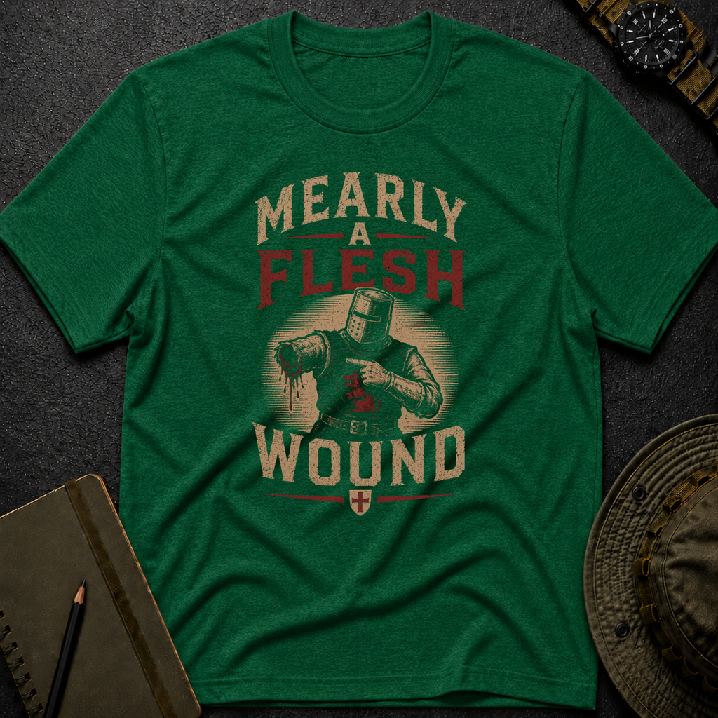 Mearly a Flesh Wound T-shirt