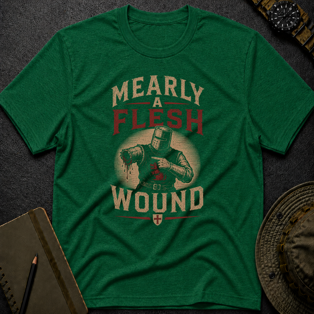 Mearly a Flesh Wound T-shirt