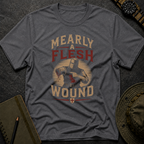 Mearly a Flesh Wound T-shirt