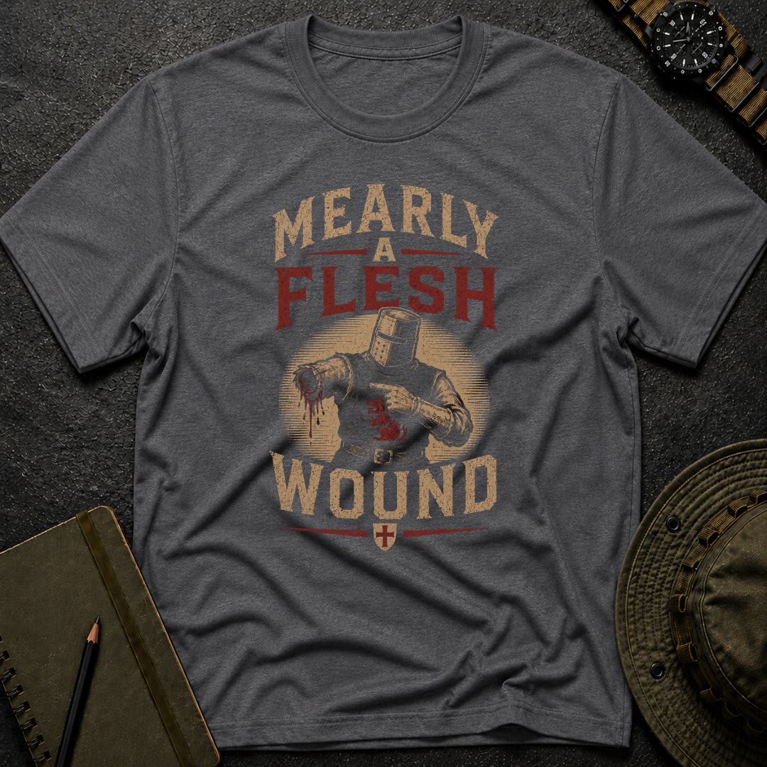 Mearly a Flesh Wound T-shirt