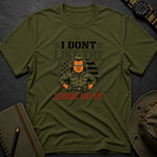 I don't Like the Look of It T-shirt