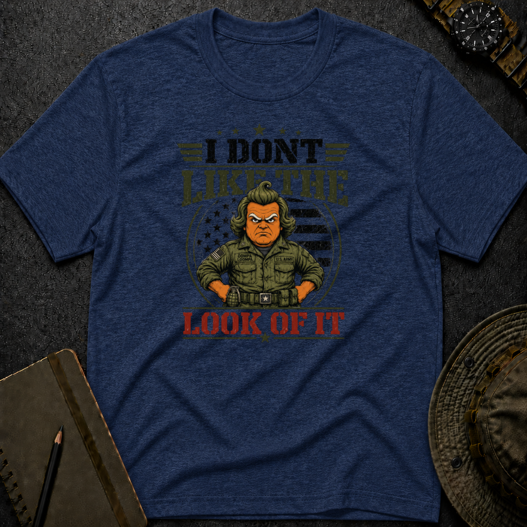 I don't Like the Look of It T-shirt