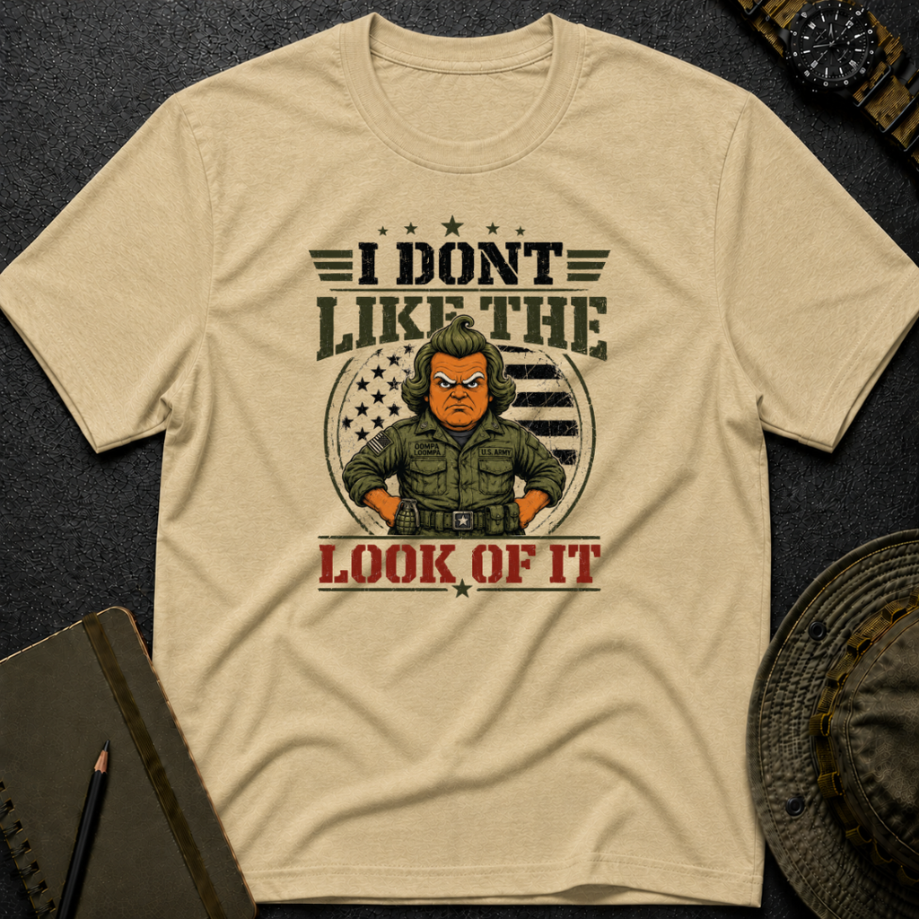 I don't Like the Look of It T-shirt