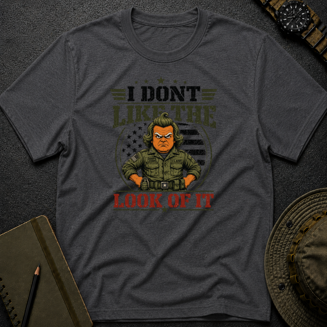 I don't Like the Look of It T-shirt