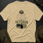Keep Calm I am a Veteran T-shirt