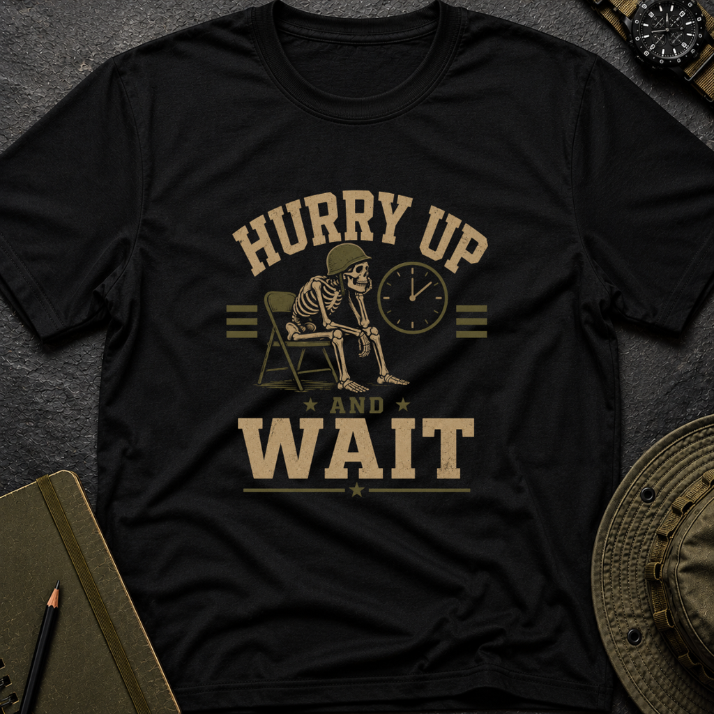 Hurry and Wait T-shirt