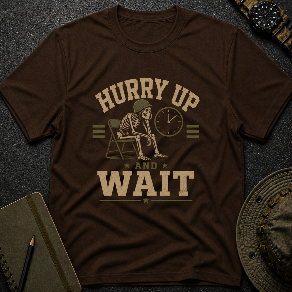 Hurry and Wait T-shirt