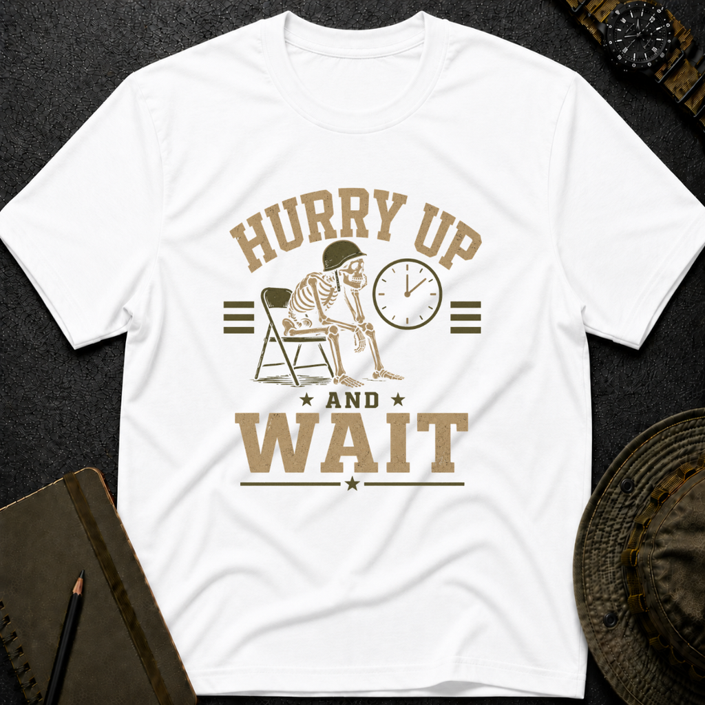Hurry and Wait T-shirt