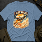 I Get High T-shirt