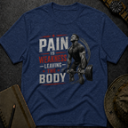 Pain is Weakness T-shirt