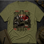 Too Old T-shirt