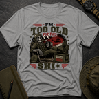 Too Old T-shirt
