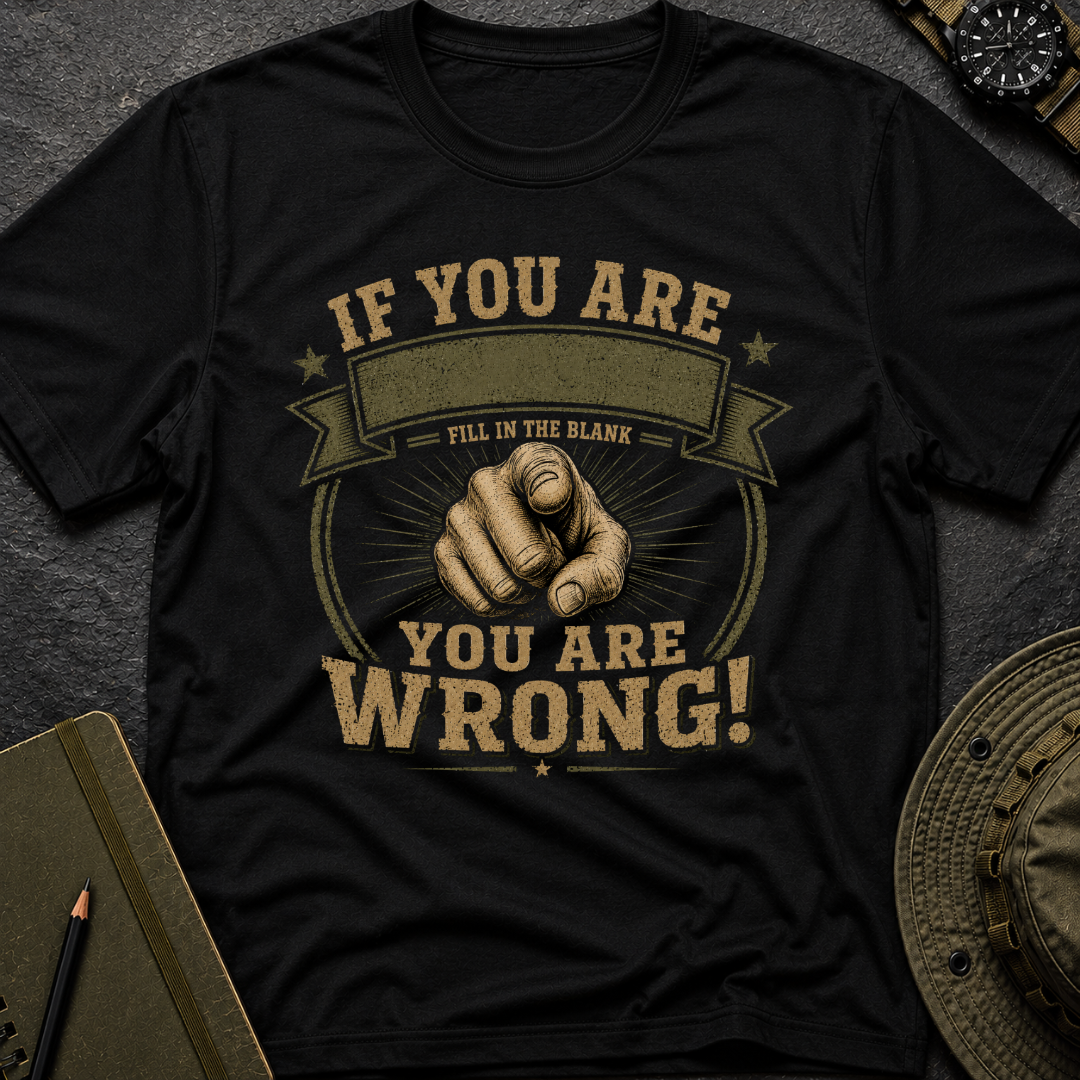 You are Wrong T-shirt