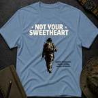 Not Your Sweetheart T-shirt
