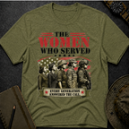 The Women Who Served T-shirt